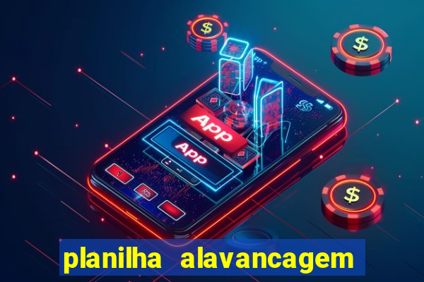 planilha alavancagem de banca